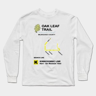 Oak Leaf Trail • Kinnickinnic Line • MKE WI Long Sleeve T-Shirt